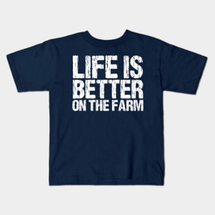 Funny Farmer GIfts, Life Is Better On The Farm Kids T-Shirt